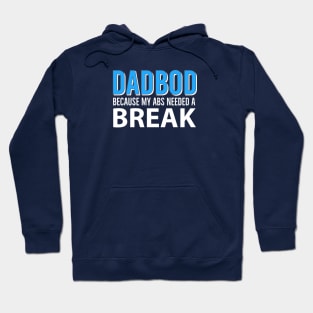 Dad Bod Because My Abs Needed A Break Hoodie